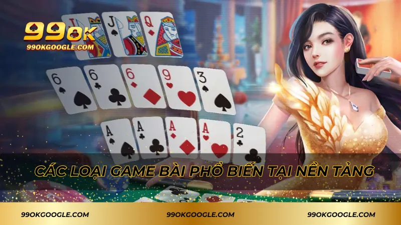 R88 Game Bài 99ok – Khám Phá Sân Chơi Bài Đẳng Cấp Nhất 3 Các loại game bài phổ biến tại nền tảng