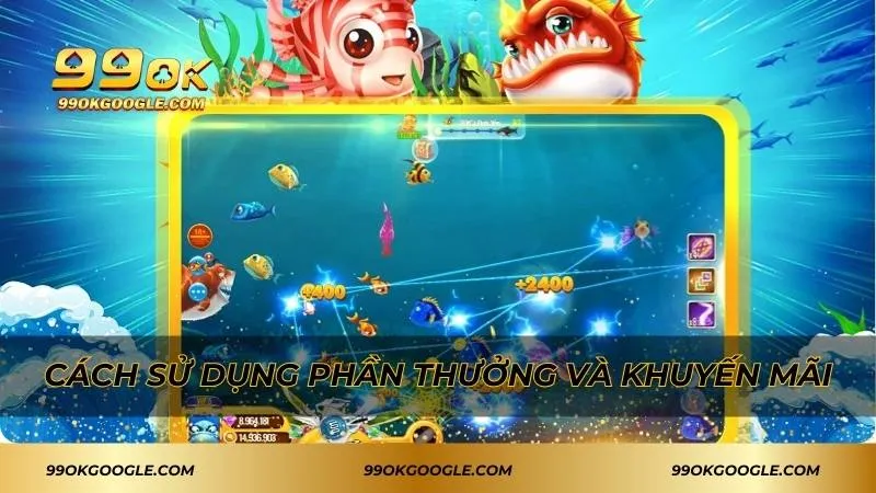 Sử dụng phần thưởng và khuyến mãi đúng cách