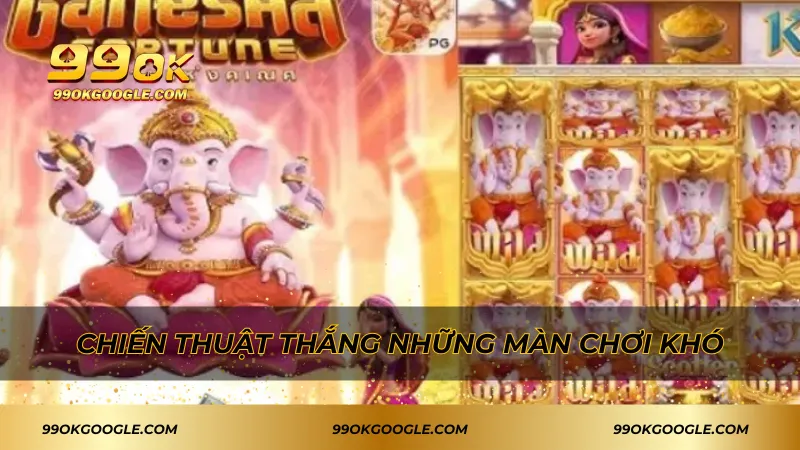 Kho Báu Ganesha – Hành Trình Chinh Phục Phần Thưởng Lớn 4 Chiến thuật thắng những màn chơi khó