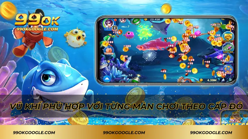 Vũ khí phù hợp với từng màn chơi theo cấp độ