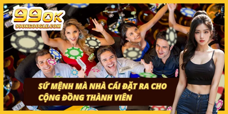 Cam kết và sứ mệnh phục vụ người chơi tại nhà cái uy tín